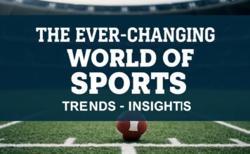 The Ever-Evolving Landscape of Sports: Trends and Insights The Ever-Changing World of Sports: Trends and Insights