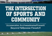 The Intersection of Sports and Community: Celebrating Achievements Beyond the Field The Intersection of Sports and Community: Celebrating Achievements Beyond the Field