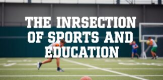 The Intersection of Sports and Education: How Athletics Shape Young Minds The Intersection of Sports and Education: How Athletics Influence Young Minds